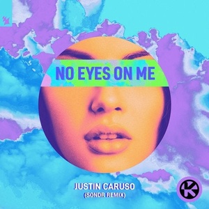 Justin Caruso - No Eyes on Me (Sondr Remix) [4251603247279]