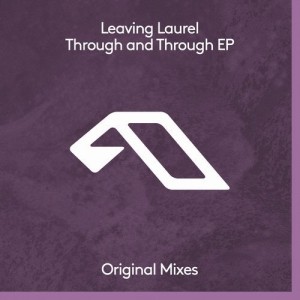 Leaving Laurel - Through And Through EP [ANJDEE490BD]