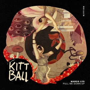 Marco Lys - Pull Me Down EP [KITT198]
