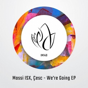 Massi ISX, Çesc - We're Going EP [IM149]