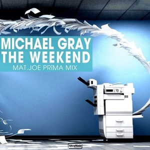 Michael Gray - The Weekend - Mat.Joe Prïma Mix [AMM487]