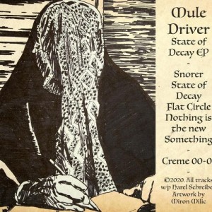 Mule Driver - State Of Decay [CREME1200]