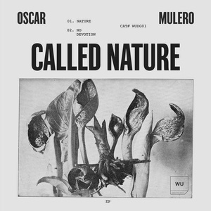 Oscar Mulero - Called Nature EP [WUDG1]