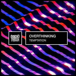 Overthinking - Temptation [PSYCHD091]