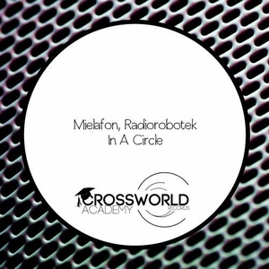 Radiorobotek, Mielafon - In A Circle [CWA347]