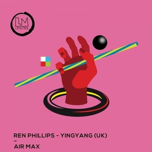 Ren Phillips, YINGYANG (UK) - Air Max [LPS275]