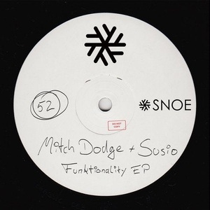 SUSIO, Mitch Dodge - Funktionality EP [SNOE052]