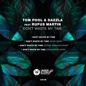 Tom Pool, DaZZla, Rufus Martin - Don't Waste My Time [UNI166]