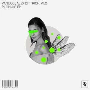 Vanucci, Alex Dittrich, V.I.O - Plein Air [RAWDEEP008]