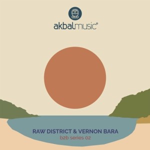 Vernon Bara, Raw District - B2B Series 02 [AKBAL187]