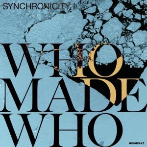 WhoMadeWho - Synchronicity I [KOMPAKTDIGITAL119]
