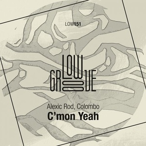Alexic Rod, Colombo - C'mon Yeah [LOW151]