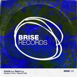 Arkade (Ger), Sayuri (Ger) - Modern Form / Secret Fate [BRISE128]