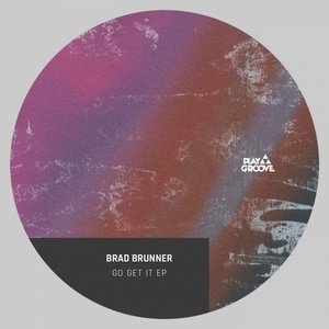 Brad Brunner - Go Get It EP [PGR202]