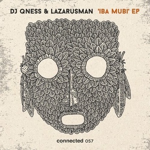 DJ Qness, Lazarusman - Iba Mubi EP [CONNECTED057D]