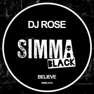 DJ Rose - Believe [SIMBLK216]