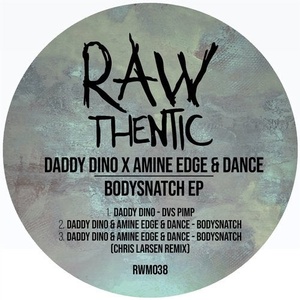 Daddy Dino, Amine Edge & DANCE - Bodysnatch [RWM038]