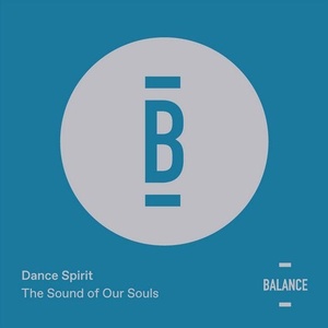 Dance Spirit - The Sound of Our Souls - EP [BALANCE011EP]
