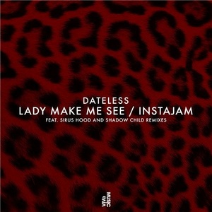 Dateless - Lady Make Me See / Instajam [VIVA168]