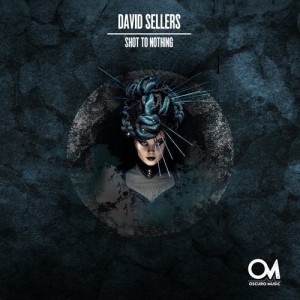 David Sellers - Shot To Nothing [OSCM112]