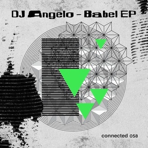 Dj Angelo - Babel EP [CONNECTED058D]