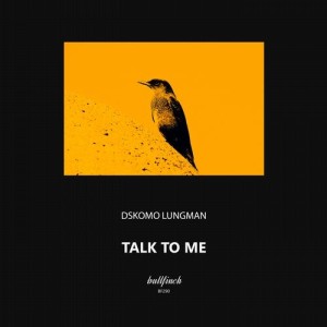 Dskomo Lungman - Talk to Me [BF290]