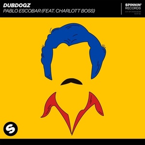 Dubdogz - Pablo Escobar (feat. Charlott Boss) [190295191870]