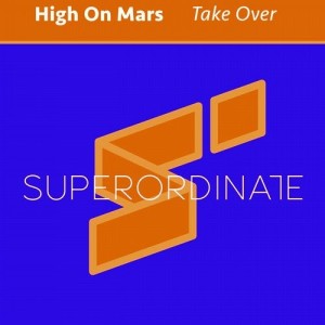 High On Mars - Take Over [SUPER253]