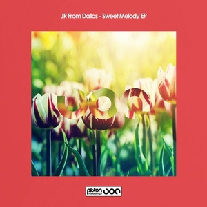 JR from Dallas - Sweet Melody EP [PR2020545]