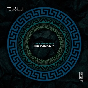 Jack Whitworth - No Kicks? [RSH195]
