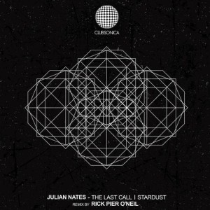 Julian Nates - The Last Call / Stardust [CLUBSONICA069]