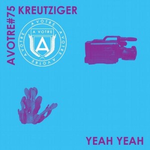 Kreutziger - Yeah Yeah EP [AVOTRE075]