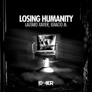 Lautaro Xavier, Ignacio M. - Losing Humanity [EMC204]
