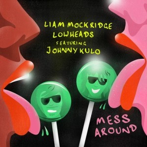 Liam Mockridge, Lowheads - Mess Around (Live Mix) [GPM595]