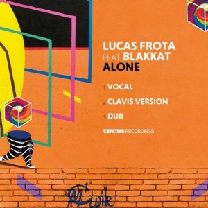 Lucas Frota, Blakkat - Alone [CIRCUS128]