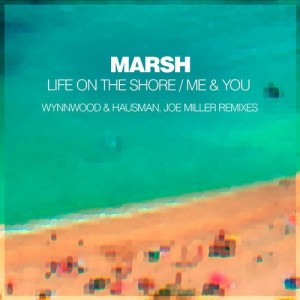 Marsh, KATHERINE AMY - Life On The Shore / Me & You (Wynnwood & Hausman, Joe Miller Remixes) [SILKM263]
