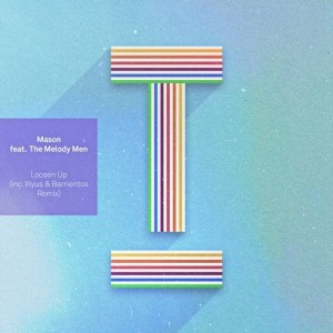 Mason, The Melody Men - Loosen Up [TOOL94001Z]