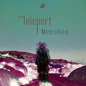 Meeshoo - Teleport [CP091]