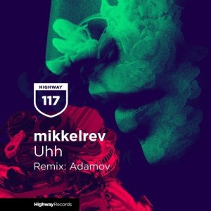 Mikkelrev - Uhh [HWD117]