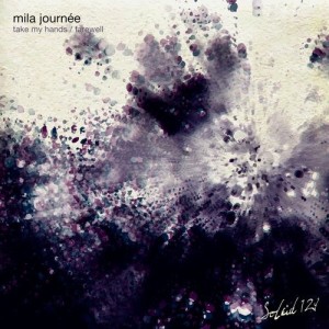 Mila Journée - Take My Hands / Farewell [SOLEID129]