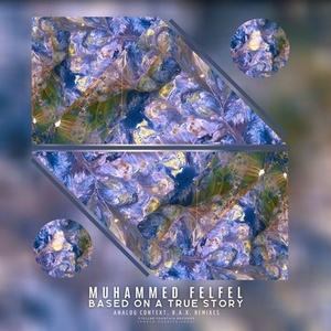 Muhammed Felfel - Based on a True Story [SFR417]