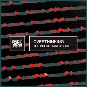 OverThinking - The Breathtaker's Tale [PSYCHD093]