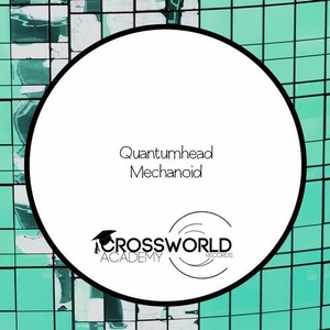 Quantumhead - Mechanoid [CWA348]