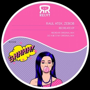 Raul Atek, Zebob - Recreate [RLT008]