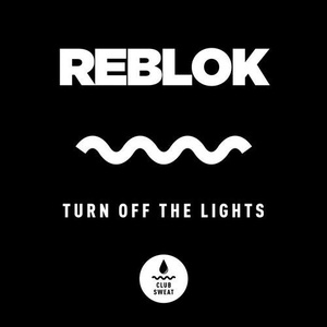 Reblok - Turn Off the Lights (Extended Mix) [CLUBSWE272]
