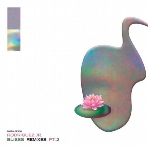 Rodriguez Jr. - Blisss Remixes Pt. 2 [MOBILEE230]