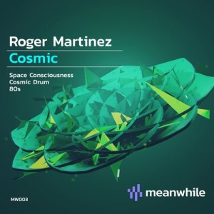 Roger Martinez - Cosmic [MW003]