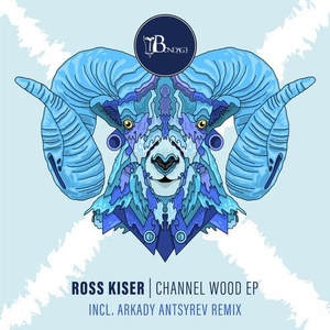 Ross Kiser - Channel Wood [BONDDIGI048]