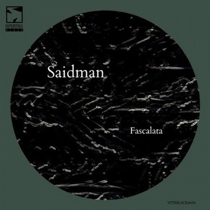 Saidman - Fascalata [VPTRBLACK056]