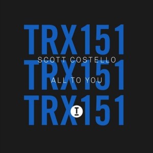 Scott Costello - All To You [TRX15101Z]